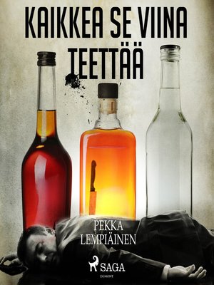 cover image of Kaikkea se viina teettää
